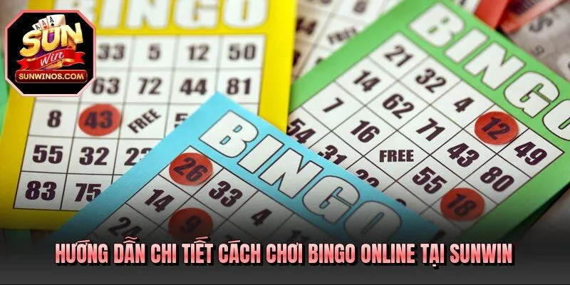 Hướng dẫn chi tiết cách chơi bingo online tại SUNWIN