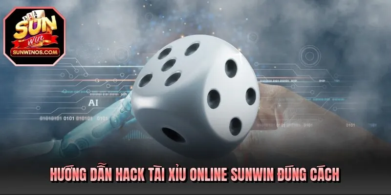 Hướng dẫn hack tài xỉu online SUNWIN đúng cách