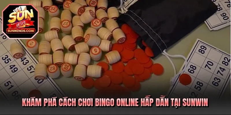 Khám phá cách chơi bingo online hấp dẫn tại Sunwin