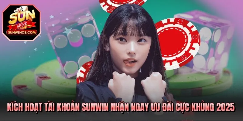 Kích Hoạt Tài Khoản SUNWIN