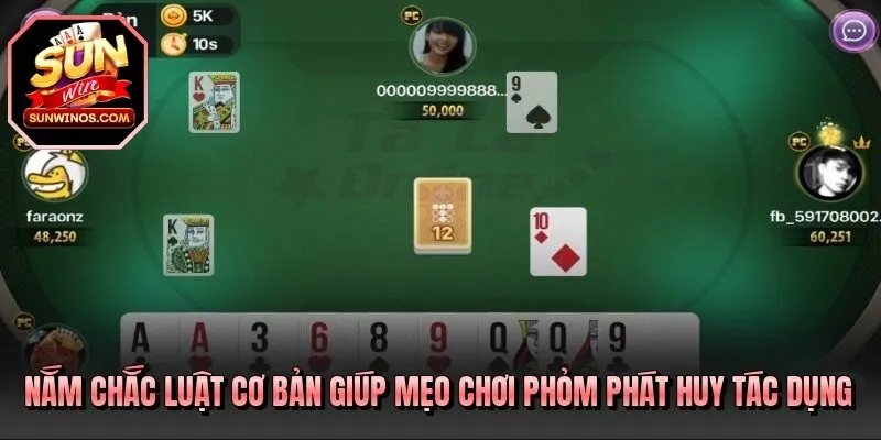 Nắm chắc luật cơ bản giúp mẹo chơi phỏm phát huy tác dụng