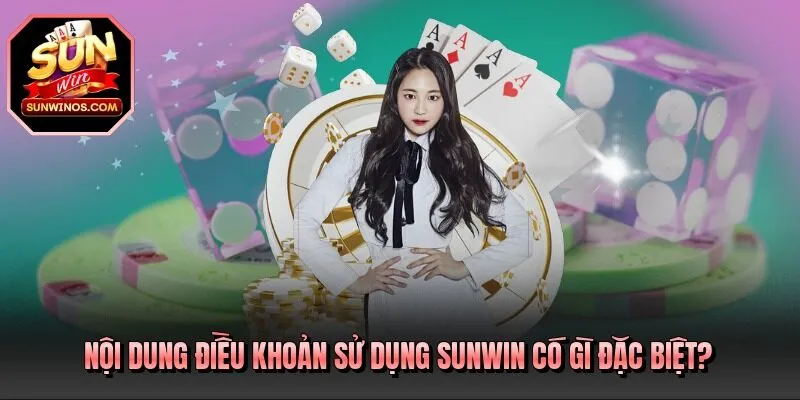 Nội dung điều khoản sử dụng SUNWIN có gì đặc biệt?