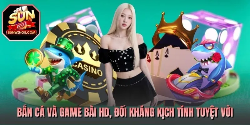 Bắn cá và game bài HD, đối kháng kịch tính tuyệt vời