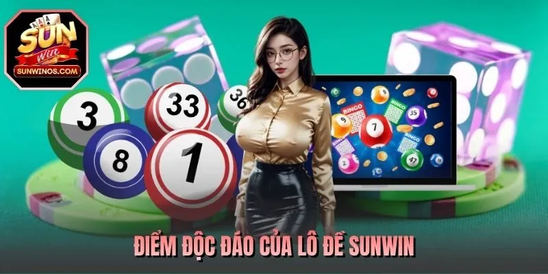 Điểm độc đáo của lô đề SUNWIN