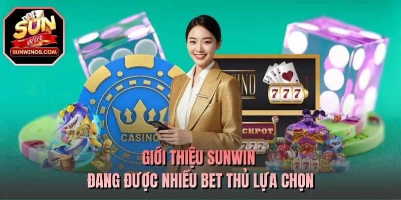 Giới thiệu SUNWIN đang được nhiều bet thủ lựa chọn