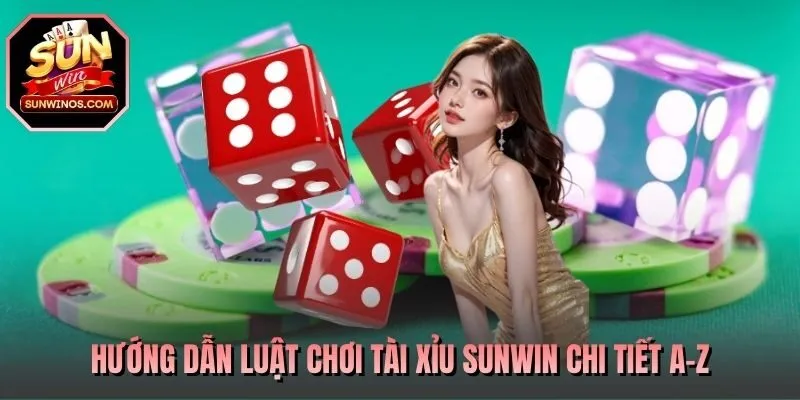 Hướng dẫn luật chơi Tài Xỉu SUNWIN chi tiết A-Z