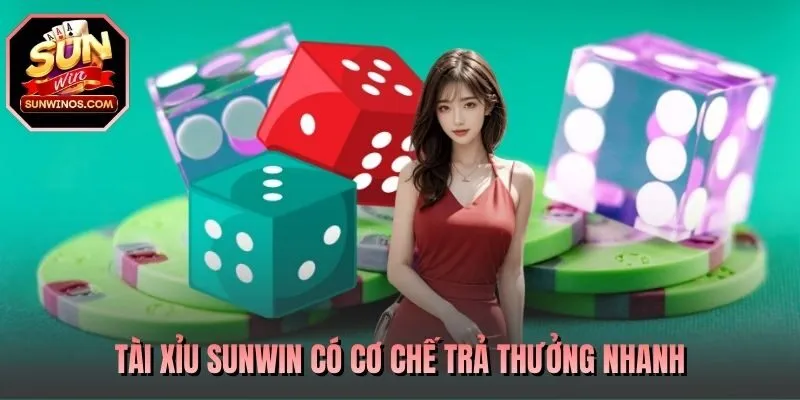 Tài Xỉu SUNWIN có cơ chế trả thưởng nhanh